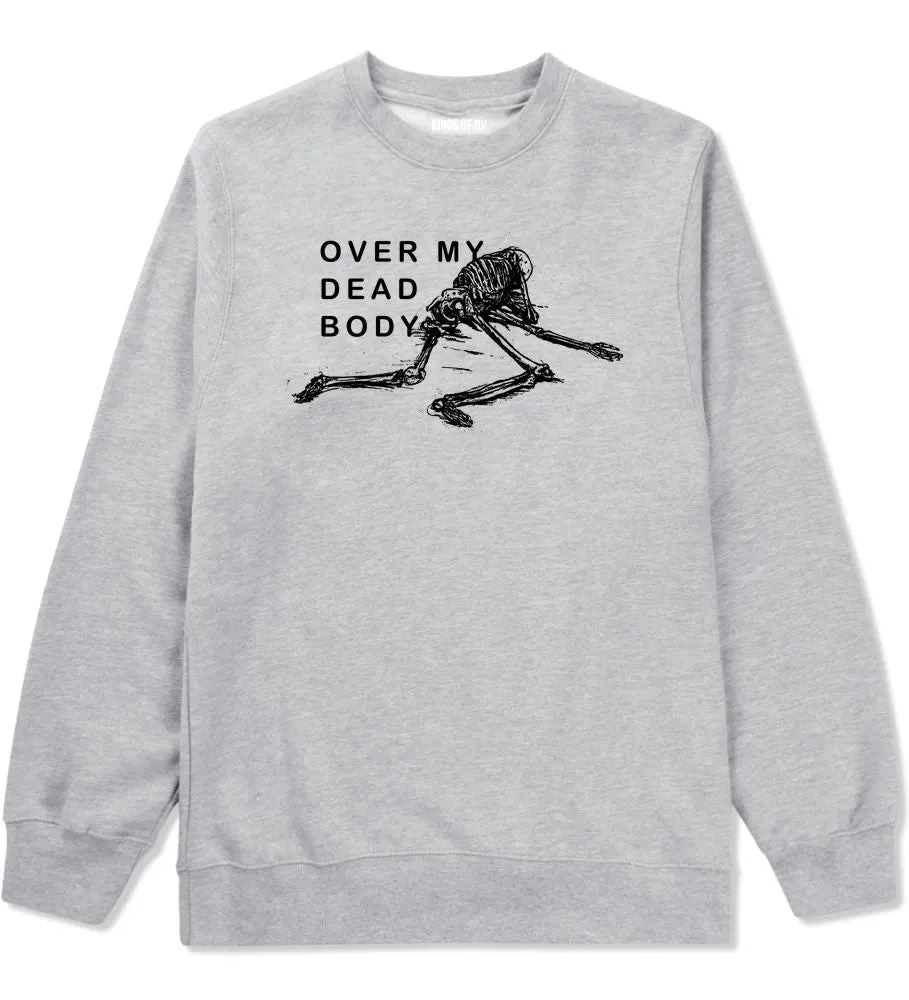 Over My Dead Body Skeleton Crewneck Sweatshirt