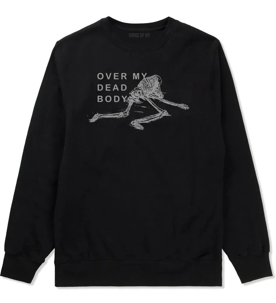 Over My Dead Body Skeleton Crewneck Sweatshirt